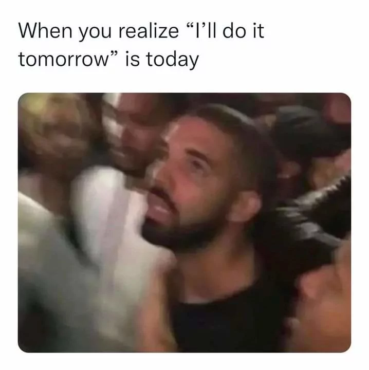 20 Drake Memes: God's Plan for Unstoppable Laughter 7 Ill do it tomorrow - Drake Memes