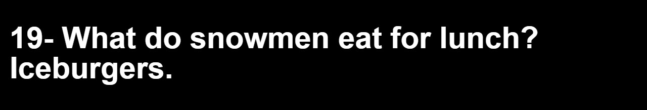 20 Lunch Box Jokes for a Happier Lunch Break 20 What do snowmen eat for lunch - lunch box jokes