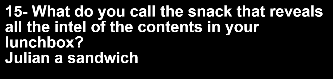 20 Lunch Box Jokes for a Happier Lunch Break 16 What do you call the snack that reveals all the intel of the contents in your lunchbox - lunch box jokes