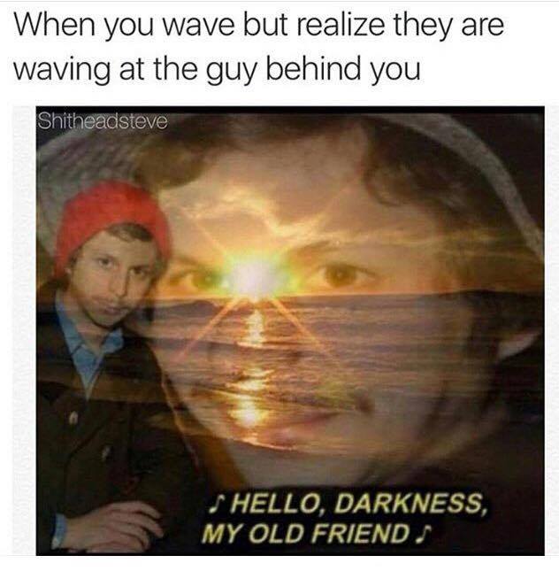 32 Irresistibly Funny Memes That Are Pure Comedy Gold 18 When you realize they are not waving at you - Irresistibly Funny Memes