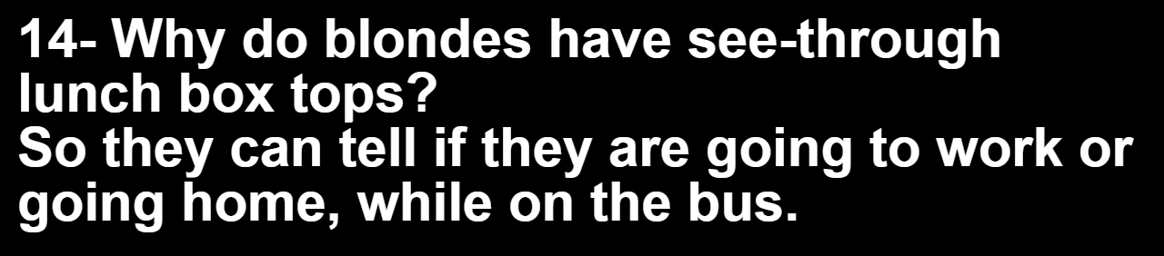 20 Lunch Box Jokes for a Happier Lunch Break 15 Why do blondes have see-through lunch box tops - lunch box jokes