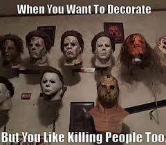 michael myers  when you want