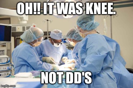 15 'Knee Surgery Memes' to Make You Laugh Through the Pain 4 knee surgery oh it was like