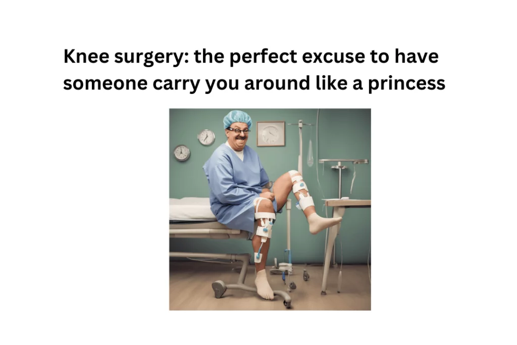 15 'Knee Surgery Memes' to Make You Laugh Through the Pain 5 knee surgery the perfect