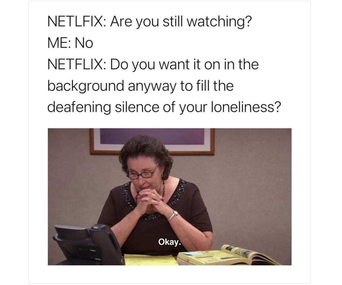 19 Memes That Sum Up Your Struggles 2 Are you still watching - Memes That Sum Up Your Struggles