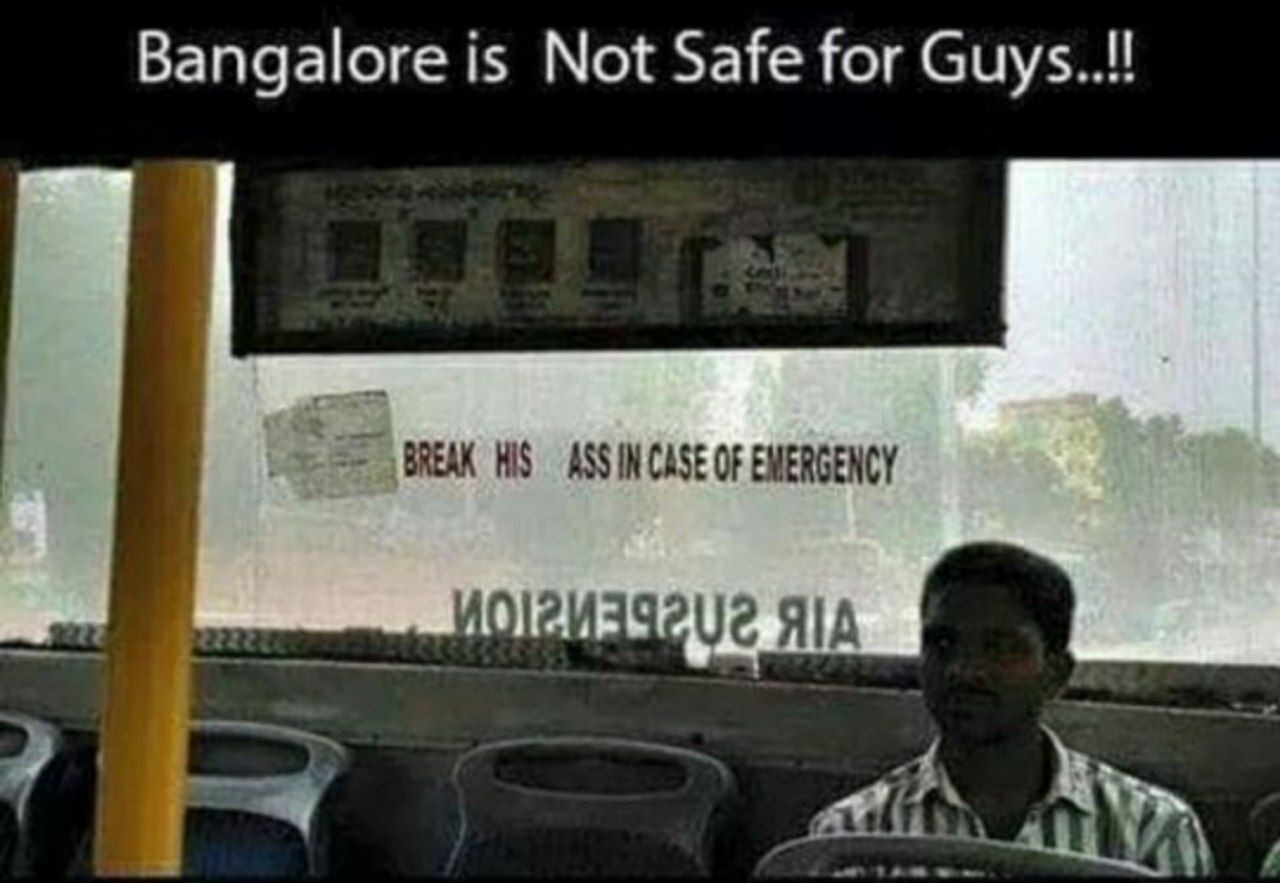 30 Dank Memes That Will Make You Wet Yourself From Laughing 22 Banglore is not safe for guys - Dank Memes