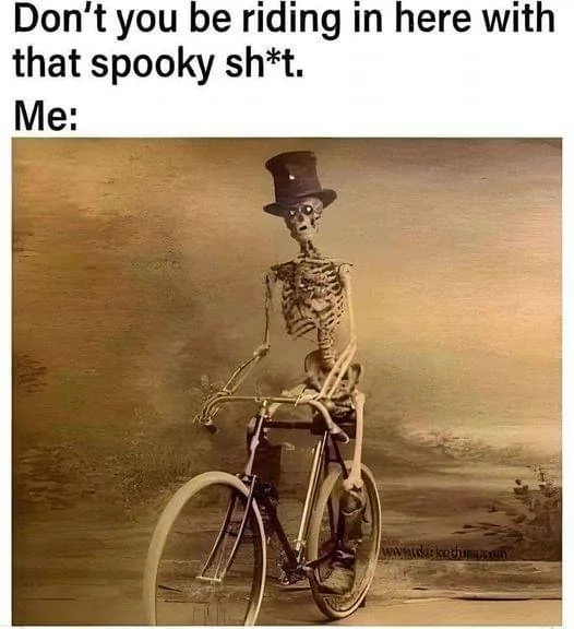 20 Spooky Memes to Haunt Your Screen 8 Dont you be riding here - Spooky Memes