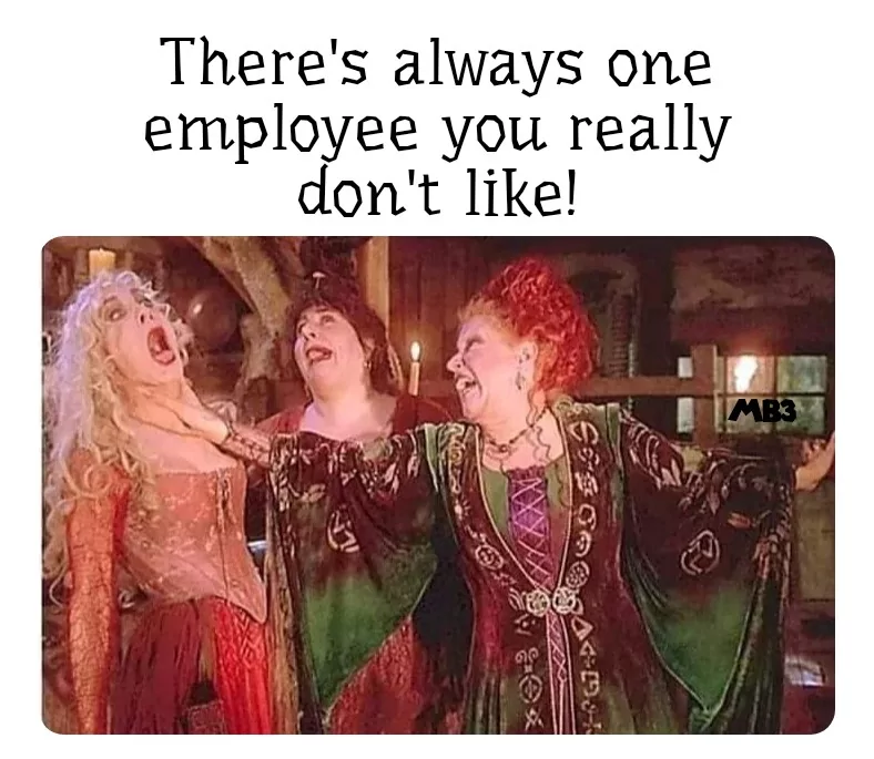 15 Hocus Pocus Memes That Will Put a Spell on You 14 Employee that you dont like - Hocus Pocus Memes
