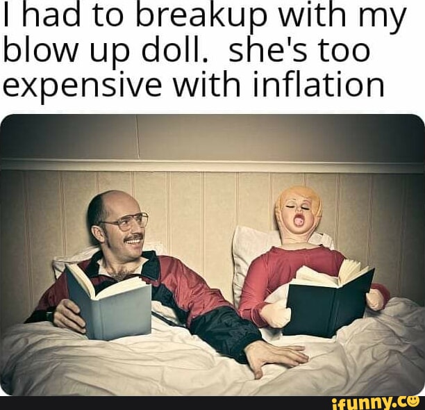20 Hilarious Blow Up Doll Memes That Will Make You Burst Out Laughing 22 I had to break up