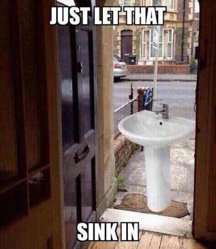 25 Literal Memes That Take Things Way Too Seriously 13 Let that sink in - literal memes