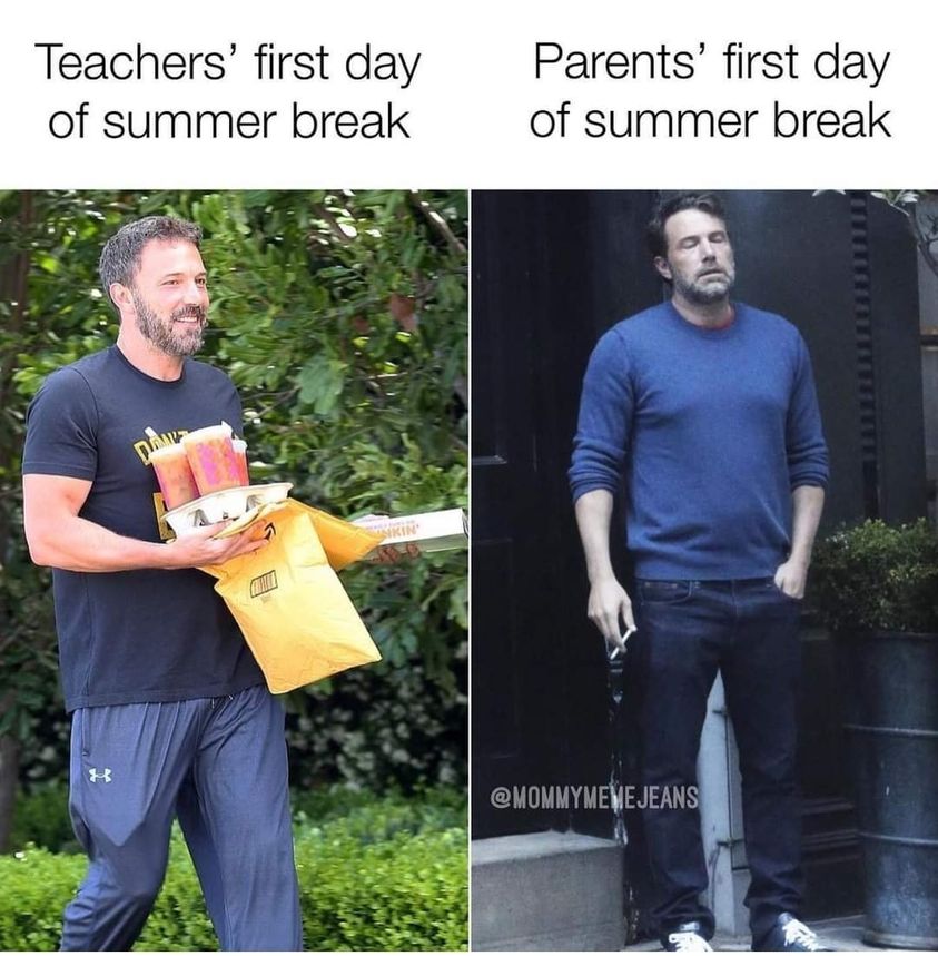 Teachers firs day of summer break