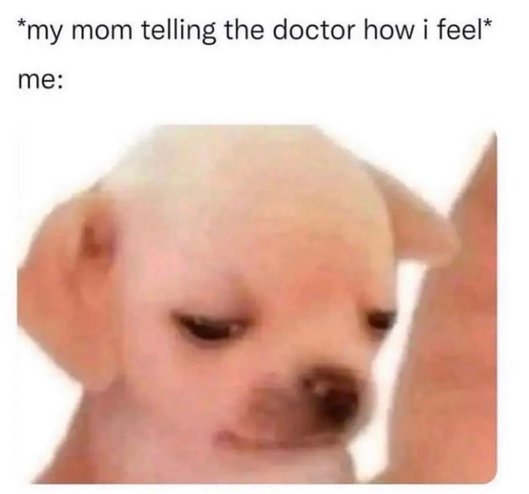 25 Funny Introvert Memes for Those Who'd Rather Be Alone 9 Telling the doctor how I feel - Funny Introvert Memes