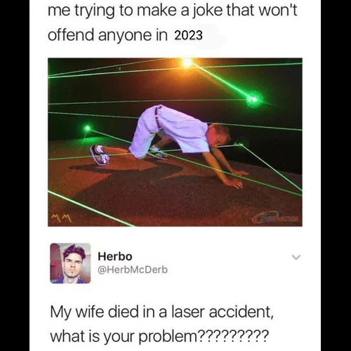 30 Offensive Memes For Those Who Don't Get Offended Easily 20 Trying to make a joke