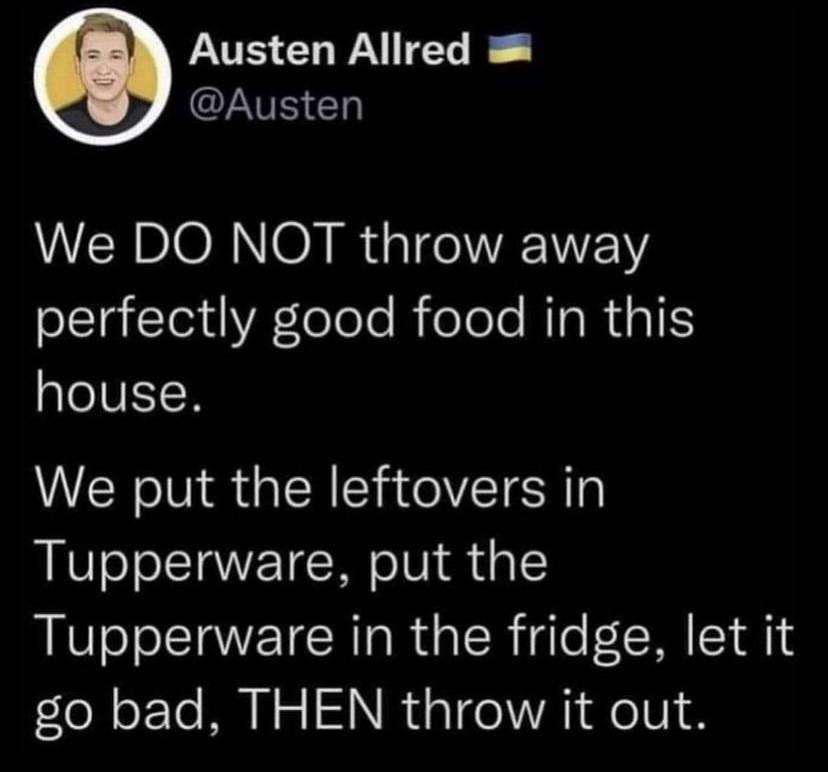 20 Must-See Memes Ideal for Casual Browsing 13 We do not throw away good food
