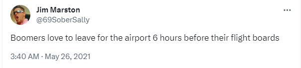 20 Funny Tweets About Boomers That Are Painfully Accurate 6 Boomers love to leave or airport - Funny Tweets About Boomers