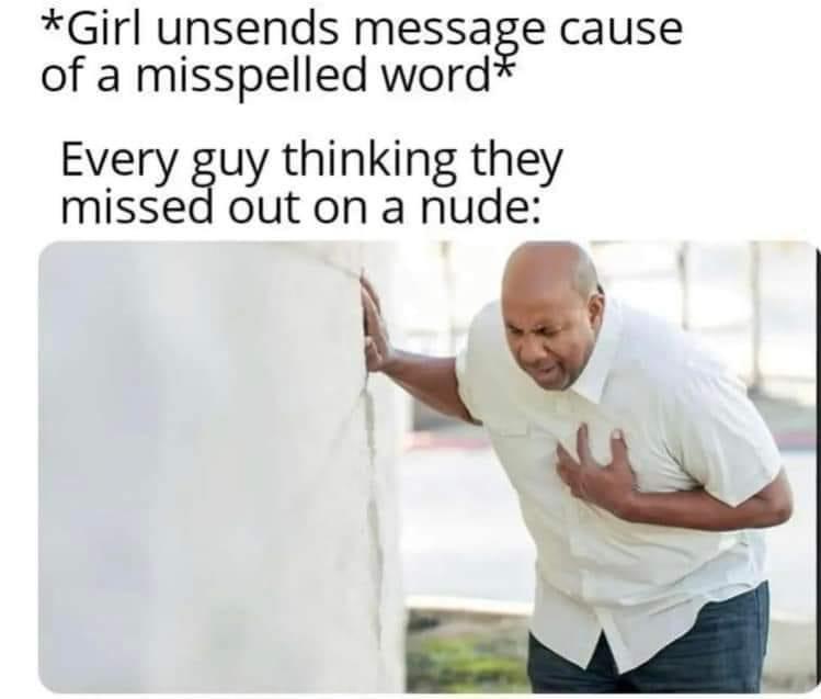 25 Casual Memes That Will Leave You Wondering, "Who Comes Up With This Stuff?" 23 Every guy thinking