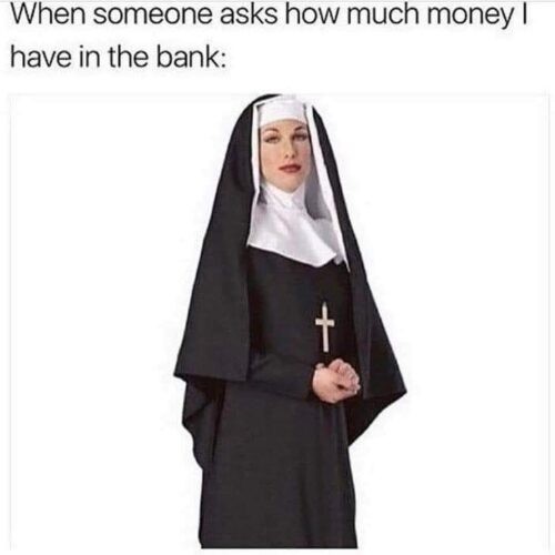 25 Unexpected Memes That Defy All Expectations 7 How much money I have in bank - Unexpected Memes