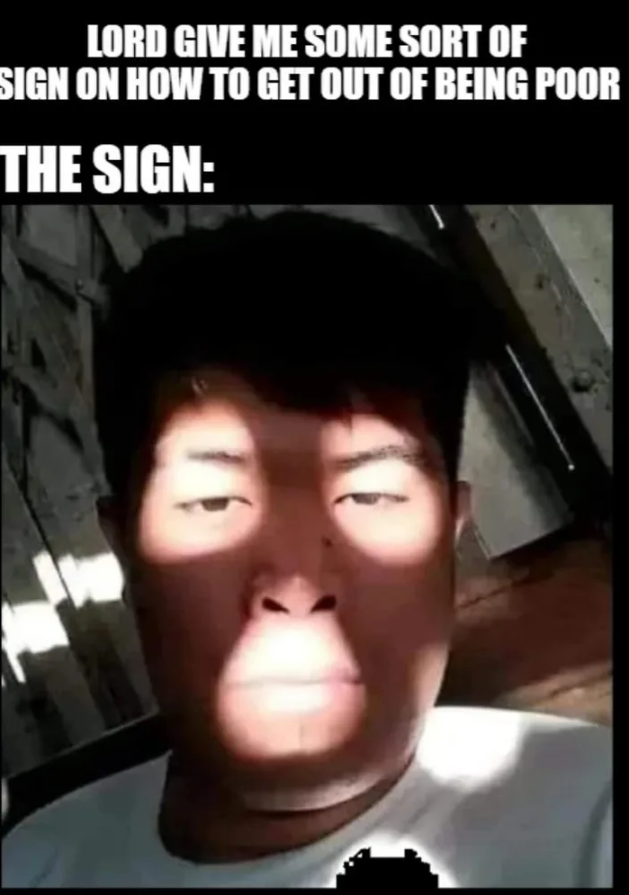26 "Lord Give Me A Sign Memes" Coming Straight From The Heaven 22 How to get out of being poor