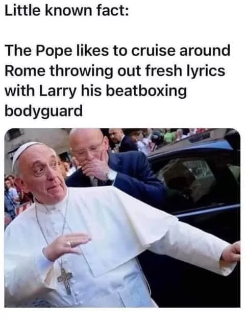 30 Pope Memes That Will Make You Say 'Amen'! 26 Little known fact - pope memes