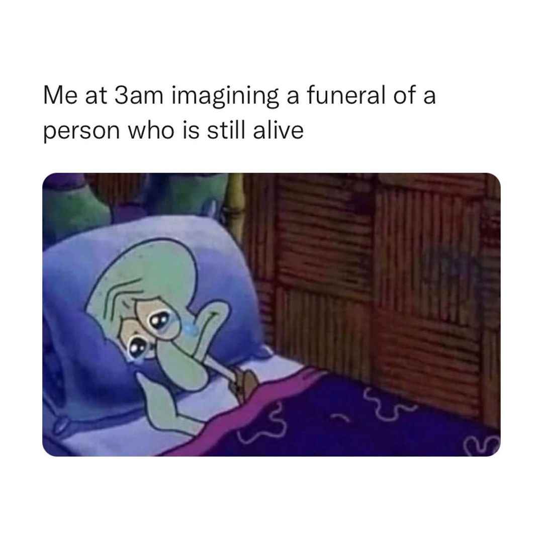 28 Relatable Funny Memes About Life That Capture the Hilarity of Existence 9 Me at 3am - Relatable Funny Memes About Life