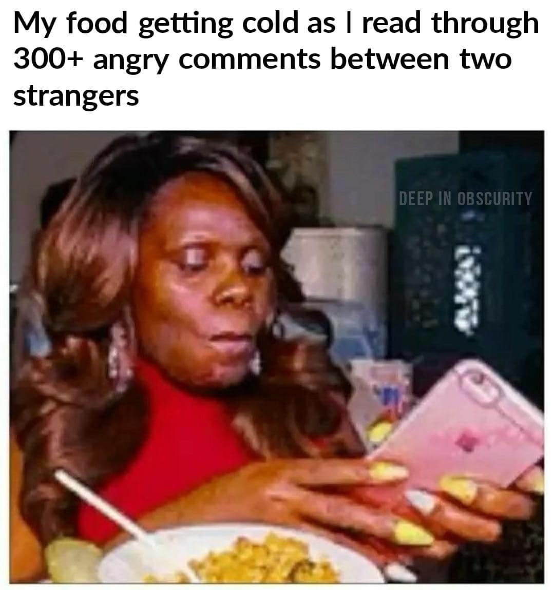25 Unexpected Memes That Defy All Expectations 11 My food getting cold - Unexpected Memes