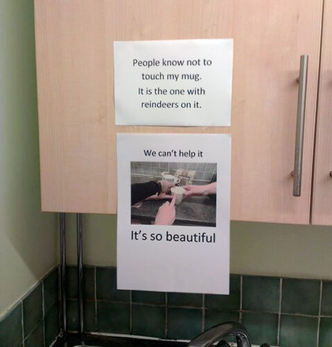 29 Passive Aggressive Office Notes That Are Hilariously Brutal 17 Not to touch my mug - Passive Aggressive Office Notes