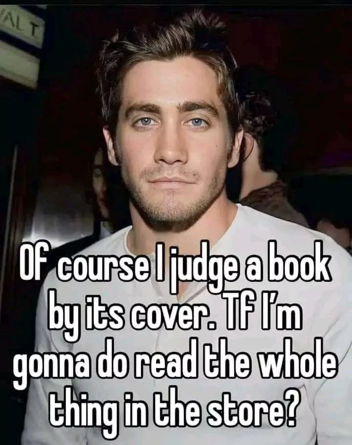20 Bookish Memes That Speak the Reader's Language 15 Ofcourse i judge - Bookish Memes