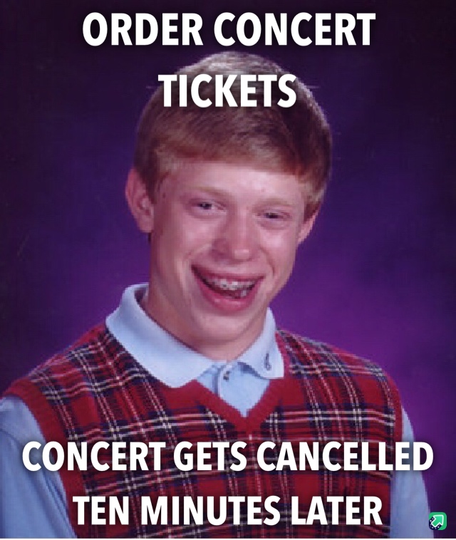 20 Bad Luck Brian Memes That Will Have You Thankful for Your Own Luck 18 Order concert