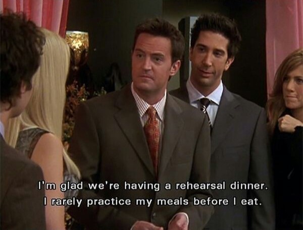25 Classic Chandler Bing Sarcastic Moments 16 Rehersal dinner - Chandler Bing Sarcastic