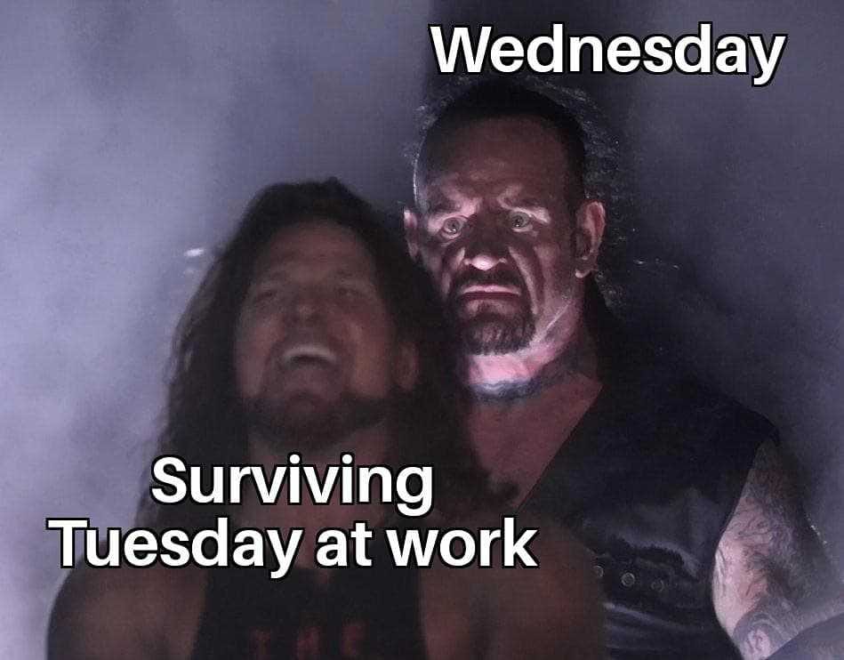 25 Work Related Memes That Will Have You Laughing Through the 9-to-5 Grind 11 Surviving tuesday at work - Work Related Memes