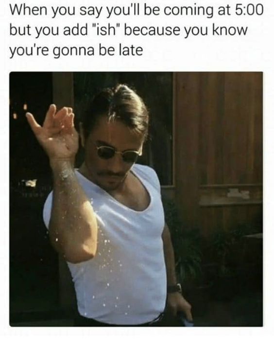 20 Memes For Those Who Says 'On My Way' But Are Always Late 13 When you say youll be coming at 5 - On My Way