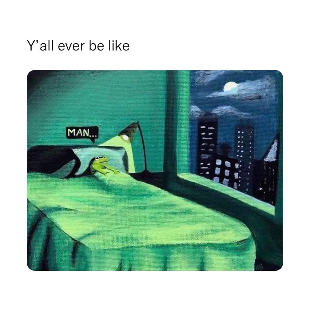 28 Relatable Funny Memes About Life That Capture the Hilarity of Existence 23 Yall ever be like - Relatable Funny Memes About Life