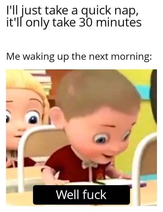 25 Nap Memes for Those Who Cherish Their Zzz's 28 waking up next morning