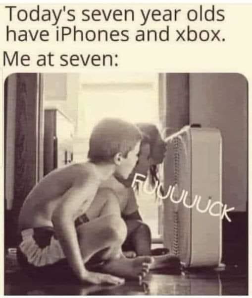 back in my day memes me at seven