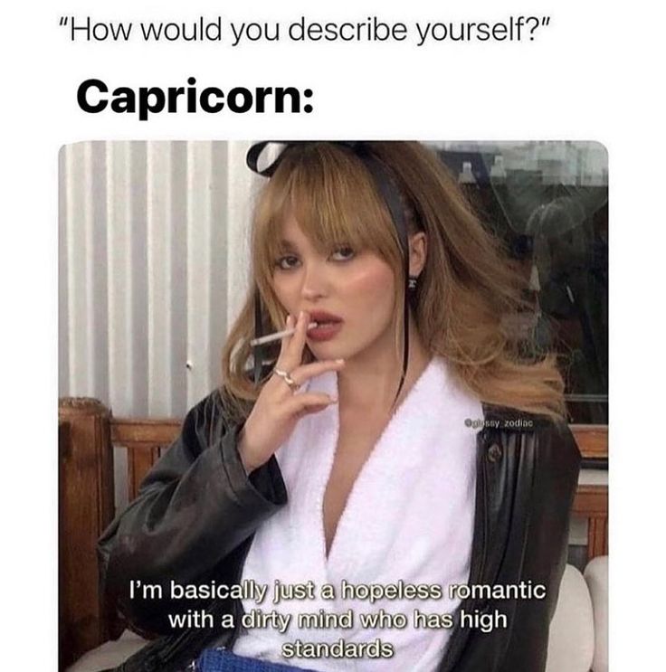 20 Capricorn Memes Celebrating the G.O.A.T. Personality 8 capricorn memes i am basically