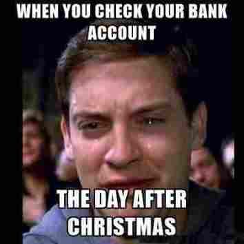The Funniest After Christmas Memes That Will Bring You Back Down To Earth 10 Bank account - After Christmas Memes