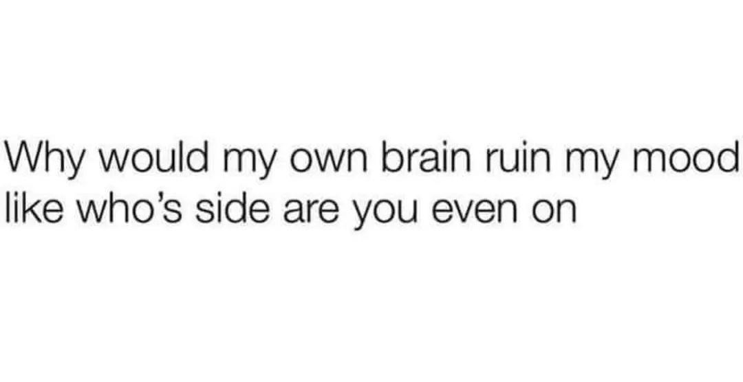 15 Memes: An Odyssey of Humor Across the Internet Cosmos 1 Brain ruin my mood