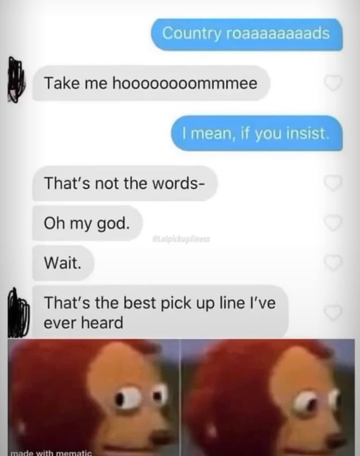 20 Memes I Sent My Crush, Because Who Needs Pickup Lines? 16 Contry roads