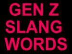 Gen Z Slang Terms - FG