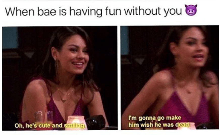 30 Crazy Girlfriend Memes That Are Way Too Outrageous 22 Having fun without you - Crazy Girlfriend Memes