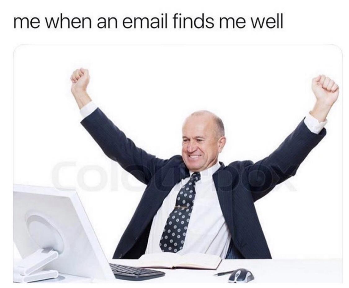 20 Random Laughs for the Adventurous Soul 7 Me when email finds me well - Random Laughs
