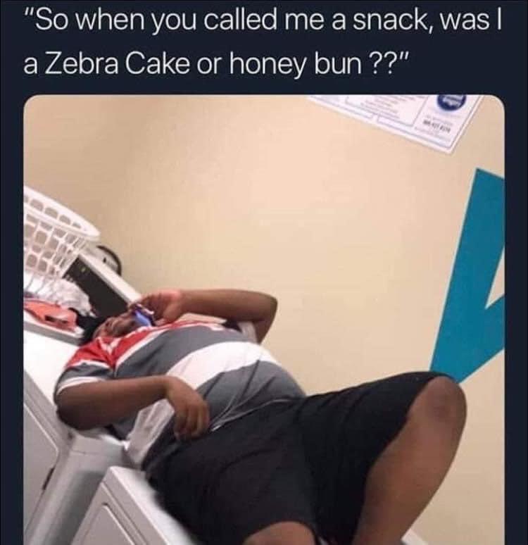20 Memes I Sent My Crush, Because Who Needs Pickup Lines? 9 So when you called me a snack - Memes I Sent My Crush