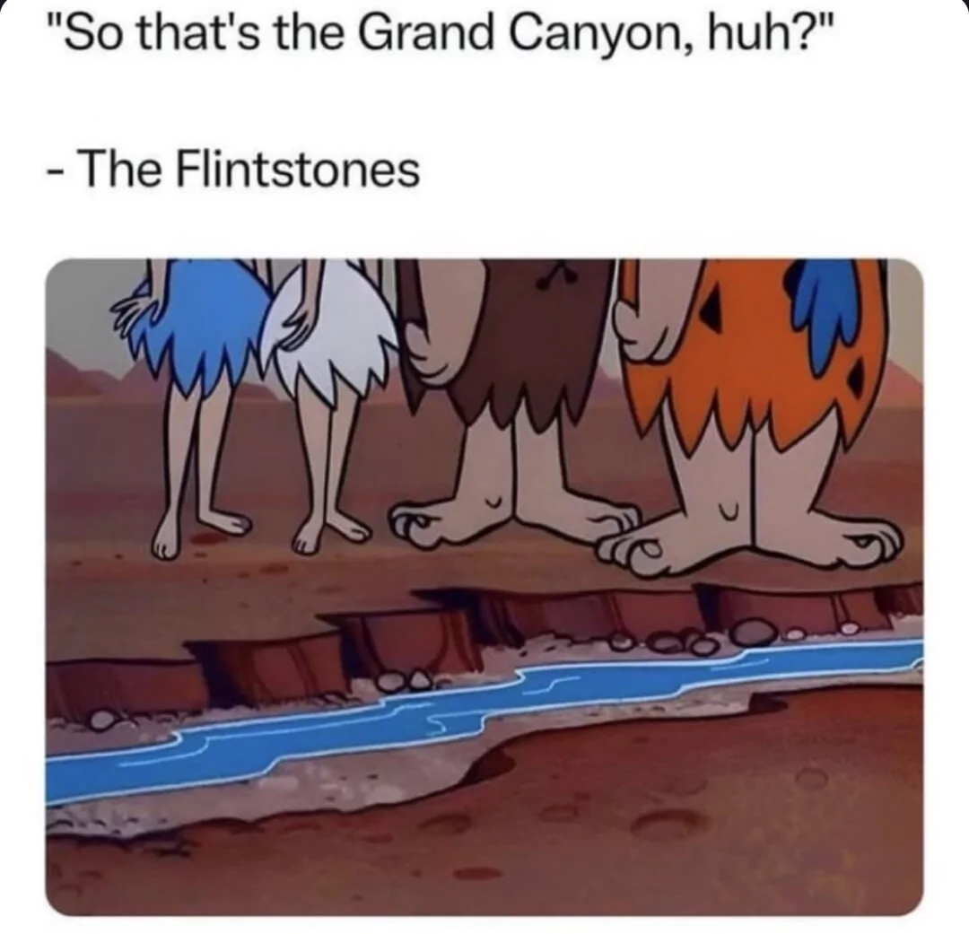 25 Geology Memes for a Rock-Solid Chuckle! 25 Thats the grand canyon
