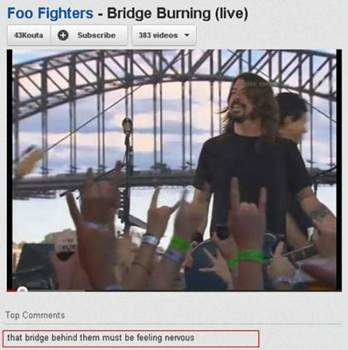 23 Funny YouTube Comments That Made Us Spit Out Our Coffee 16 The brigde behing them - Funny YouTube Comments