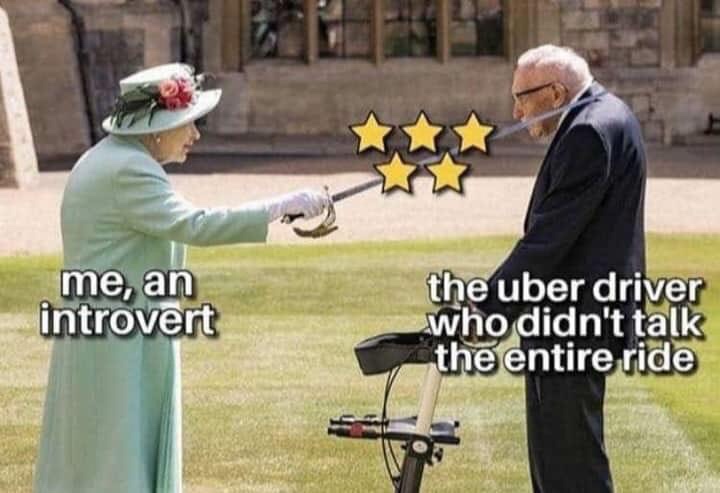 Top 25 Introvert Memes That Every Introverted Soul Will Relate To 22 The Uber driver who did not talk - Introvert Memes
