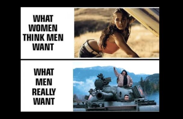 What Women Think Men Want vs. What Men Really Want Memes FG