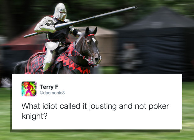 What idiot called it jousting