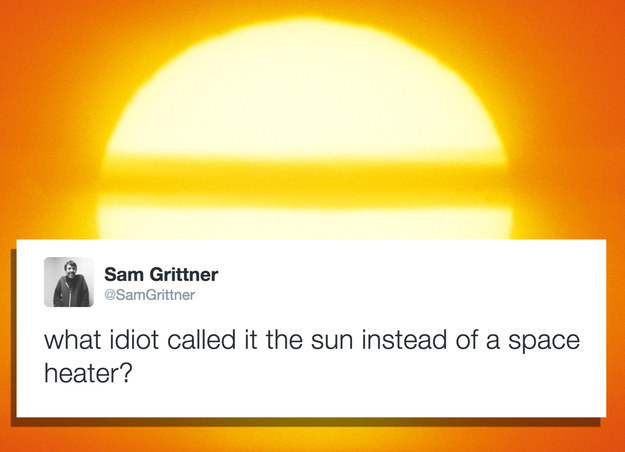 What idiot called it the sun