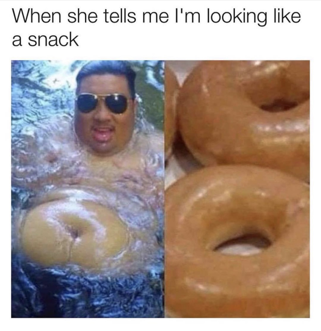 20 Memes for Silent Scrolling with an Unpredictable Blend of Laughter 14 When she tells me Im looking like a snack