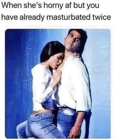 29 Horny Memes for a Naughty Giggle 18 When shes hornyaf - Horny Memes